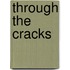 Through the Cracks