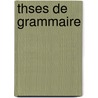 Thses de Grammaire by Bernard Jullien