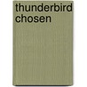 Thunderbird Chosen door Jory Strong