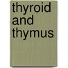Thyroid and Thymus door Andre Crotti