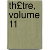 Th£tre, Volume 11 door Eug�Ne Scribe