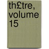 Th£tre, Volume 15 door Eug�Ne Scribe
