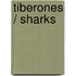 Tiberones / Sharks