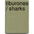 Tiburones / Sharks