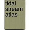 Tidal Stream Atlas door Onbekend