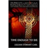 Time Enough To Die door Lillian Stewart Carl