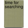 Time For Searching door Henry L. Feingold