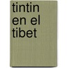 Tintin en el Tibet door Hergé