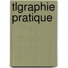 Tlgraphie Pratique door Louis Montillot