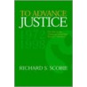 To Advance Justice door Richard S. Scobie