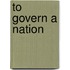 To Govern a Nation