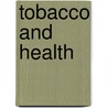 Tobacco And Health door Onbekend