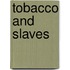 Tobacco And Slaves