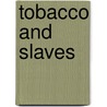 Tobacco And Slaves door Allan Kulikoff