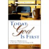 Today God Is First door Os Hillman