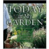 Today in My Garden by Teri Dunn