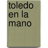 Toledo En La Mano door Sisto RamóN. Parro