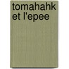 Tomahahk Et L'Epee by Joseph Marmette