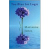 Too Blue For Logic by Marianne Jones
