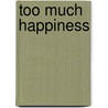 Too Much Happiness door Alice Munro