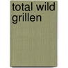 Total wild Grillen door Claudia Diewald