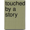 Touched by a Story door Yechiel Spero