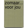 Zomaar... voor jou door Ina Sipkes de Smit