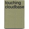 Touching Cloudbase door Rob Cruickshank