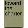 Toward the Charter by Christopher MacLennan