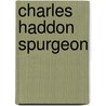 Charles Haddon Spurgeon by G. van Wijk