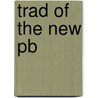 Trad Of The New Pb door Harold Rosenberg