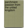 Parchment Passion from the United Kingdom door Onbekend
