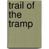 Trail Of The Tramp