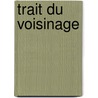 Trait Du Voisinage by Fournel