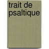 Trait de Psaltique door J. B. Rebours