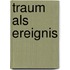 Traum als Ereignis