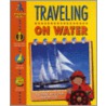 Traveling on Water door Chris Oxlade