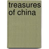 Treasures Of China door John D. Chinnery