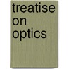 Treatise On Optics by Stephen Parkinson