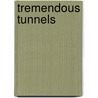 Tremendous Tunnels door Ian Graham