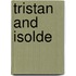 Tristan And Isolde