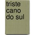 Triste Cano Do Sul