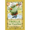 Trolls on Vacation door Alan MacDonald