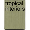 Tropical Interiors by Elizabeth V. Reyes