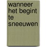 Wanneer het begint te sneeuwen