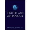 Truth & Ontology C door Trenton Merricks