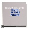 Truth Before Power by Jenny Holzer