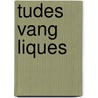 Tudes  Vang Liques door Onbekend