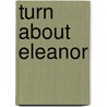 Turn About Eleanor by Ethel M. Kelley