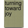 Turning Toward Joy door Dr David Jeremiah